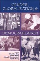 Gender, Globalization, and Democratization 0742509788 Book Cover