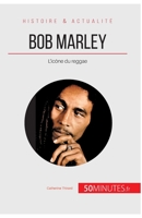 Bob Marley: L'icône du reggae 2806297788 Book Cover