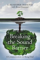 Breaking the Sound Barrier: A Communication on Being Deaf 1483478327 Book Cover