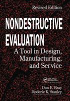 Nondestructive Evaluation: A Tool for Design, Manufacturing, and Service (Mcgraw-Hill Series in Mechanical Engineering) 0070073511 Book Cover