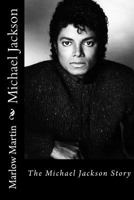 Michael Jackson: The Michael Jackson Story 1496105842 Book Cover