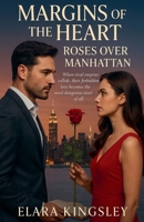 Margins of the Heart, Roses over Manhattan B0FJJZ27GQ Book Cover