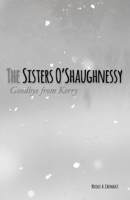 The Sisters O'Shaughnessy: Goodbye from Kerry B0CDK6M2BR Book Cover