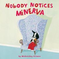 Nobody Notices Minerva 1402747284 Book Cover