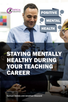 Staying Mentally Healthy During Your Teaching Career 1913063054 Book Cover
