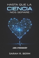 Hasta que la ciencia nos separe (Spanish Edition) B0FWHN4D13 Book Cover