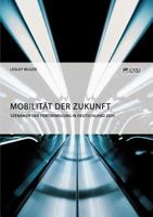 Mobilität der Zukunft. Szenarien der Fortbewegung in Deutschland 2035 3956874099 Book Cover