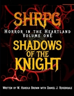 SHRPG Horror in the Heartland: Chapter One - Shadows of the Knight B0914LKRK6 Book Cover