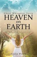 Ghost Whisperer Suzie: Heaven on Earth 1643450913 Book Cover