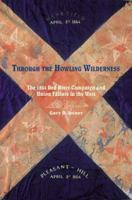 Through the Howling Wilderness: The 1864 Red River Campaign and Union Failure in the West 1621900967 Book Cover