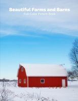 Beautiful Farms and Barns Full-Color Picture Book: with Animals Picture Book for Children, Seniors and Alzheimer’s Patients- Mammal Farms Barns 1674133103 Book Cover