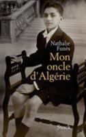 Mon Oncle d'Algérie 2234062497 Book Cover
