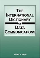 The International Dictionary of Data Communications 1888998288 Book Cover