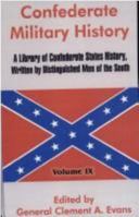 Confederate Military History; A Library of Confederate States History Volume 9 1162978139 Book Cover