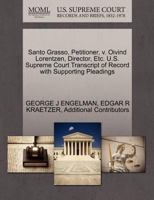 Santo Grasso, Petitioner, v. Oivind Lorentzen, Director, Etc. U.S. Supreme Court Transcript of Record with Supporting Pleadings 1270386700 Book Cover