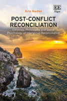 Post-Conflict Reconciliation: Ethology, Philosophy and Social Psychology of Intergroup Reconciliation 1035321696 Book Cover