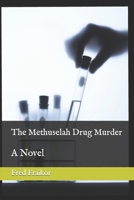 The Methuselah Drug Murder: A Novel 173144415X Book Cover