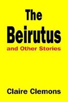 The Beirutus and Other Stories 1420853775 Book Cover