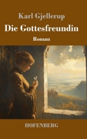 Die Gottesfreundin: Roman (German Edition) 3743750678 Book Cover