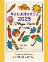 Vacaciones 2025: Dibuja, Traza y Crea! B0FG6F9XLX Book Cover