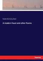 A Modern Faust and Other Poems 1018903070 Book Cover