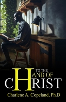 To The Hand of Christ 1960104462 Book Cover