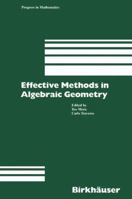 Effective Methods in Algebraic Geometry 1461267617 Book Cover