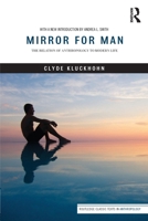 Mirror for Man: The Relation of the Anthropology to Modern Life 1412865352 Book Cover