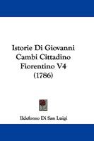 Istorie Di Giovanni Cambi Cittadino Fiorentino V4 (1786) 1166049310 Book Cover
