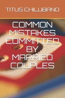 Common Mistakes Committed by Married Couples B08TQCXQSD Book Cover