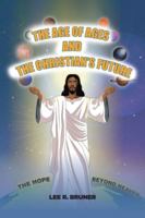 The Age of Ages and the Christian's Future: The Hope Beyond Heaven 1646706420 Book Cover