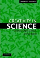 Creativity in Science: Chance, Logic, Genius, and Zeitgeist 052154369X Book Cover