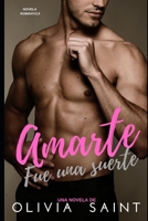 Fue una suerte Amarte: Novela Romántica (Spanish Edition) 1700401386 Book Cover