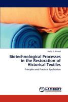 Biotechnological Processes in the Restoration of Historical Textiles: Principles and Practical Application 3847341510 Book Cover
