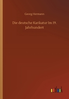 Die deutsche Karikatur Im 19. Jahrhundert 3752348526 Book Cover