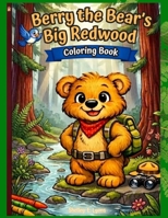Berry the Bear's Big Redwood Coloring Book B0H9XBQYW6 Book Cover