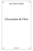 L’Ascension de l’être (French Edition) 2414097035 Book Cover