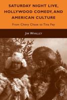 Saturday Night Live, Hollywood Comedy, and American Culture: From Chevy Chase to Tina Fey 1349287938 Book Cover