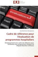 Cadre de Ra(c)Fa(c)Rence Pour L'A(c)Valuation de Programmes Hospitaliers 3838181573 Book Cover