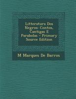Litteratura DOS Negros: Contos, Cantigas E Parabolas 1289736529 Book Cover