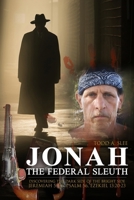 Jonah the Federal Sleuth: Discovering the Dark Side of the Bright Side (Jeremiah 5:4-6, Psalm 56, Ezekiel 13:20-23) B0FJ9HRPDF Book Cover