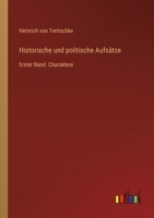 Historische und politische Aufsätze: Erster Band: Charaktere 3368612166 Book Cover
