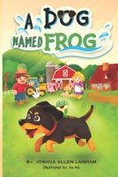 A Dog Named Frog B0BH33T6S3 Book Cover