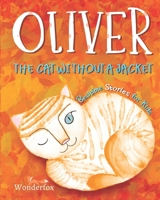 Oliver the cat without a Jacket: Bedtime Stories for Kids 195657008X Book Cover