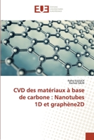 CVD des matériaux à base de carbone : Nanotubes 1D et graphène2D 6203433306 Book Cover