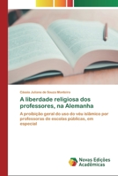 A liberdade religiosa dos professores, na Alemanha 6200804273 Book Cover