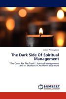 The Dark Side Of Spiritual Management: “The Quest For The Truth”: Spiritual Management and its Shadows in Academic Literature 3844387269 Book Cover