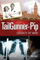 Tailgunner-Pip: Legacy of War 1981161600 Book Cover