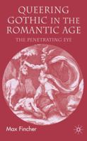Queering Gothic in the Romantic Age: The Penetrating Eye 0230003478 Book Cover