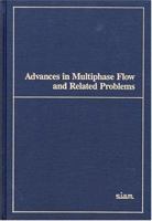 Advances in Multiphase Flow and Related Problems 0898712122 Book Cover